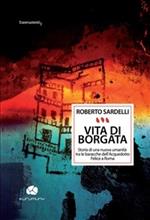 Vita di Borgata. Storia di una nuova umanità tra le baracche dell'acquedotto Felice a Roma