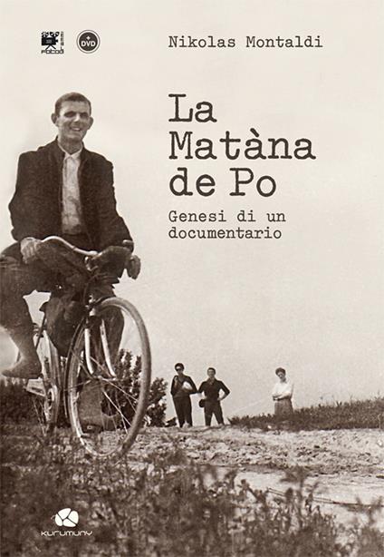 La Matàna de Po. Genesi di un documentario. Con DVD video - Nikolas Montaldi - copertina