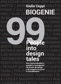 Biogenie. 99 people into design tales - Giulio Ceppi - copertina