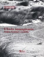 L'isola immaginaria. Andrea Camilleri e la Sicilia. Ediz. italiana e inglese