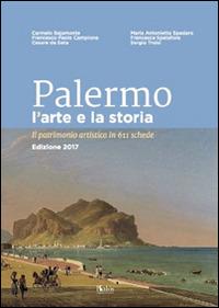 Palermo l'arte e la storia. Il patrimonio artistico in 611 schede - Carmelo Bajamonte - copertina