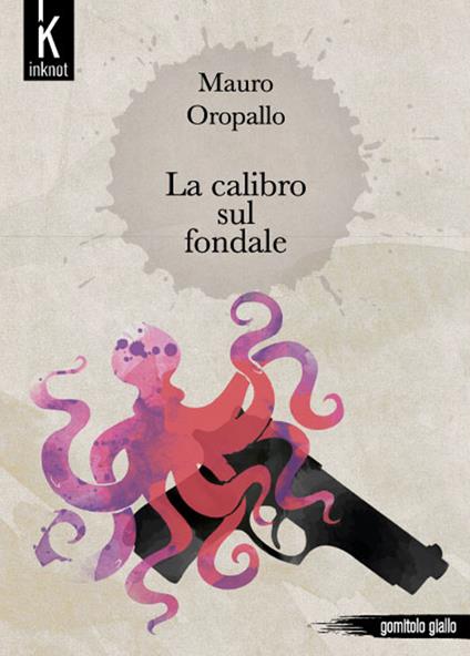 La calibro sul fondale - Mauro Oropallo - ebook