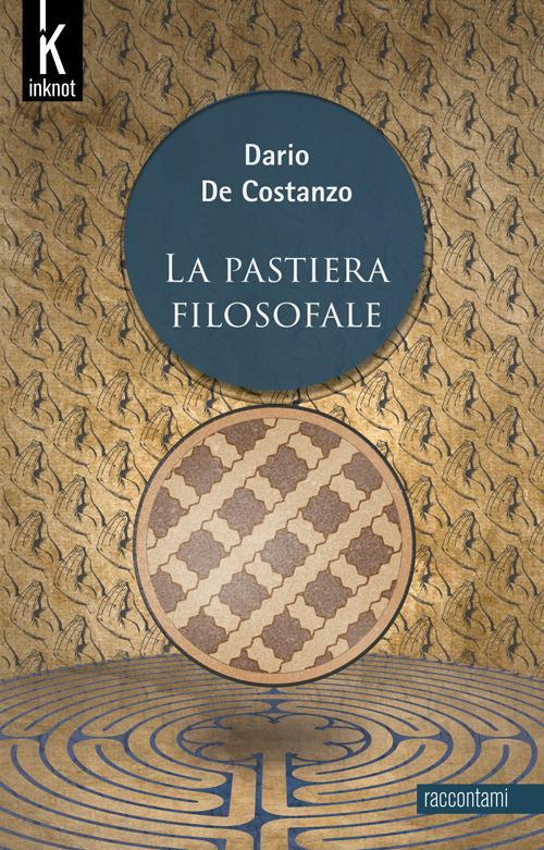 La pastiera filosofale - Dario De Costanzo - copertina