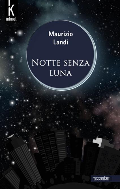 Notte senza Luna - Maurizio Landi - ebook