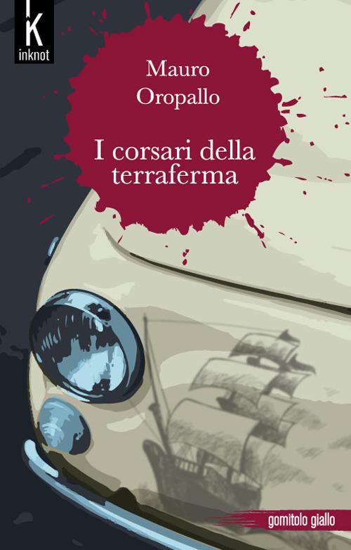 I corsari della terraferma - Mauro Oropallo - ebook