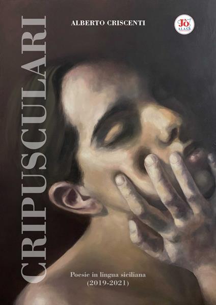 Cripusculari. Poesie in lingua italiana (2019-2021) - Alberto Criscenti - copertina