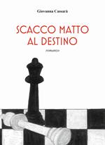 Scacco matto al destino