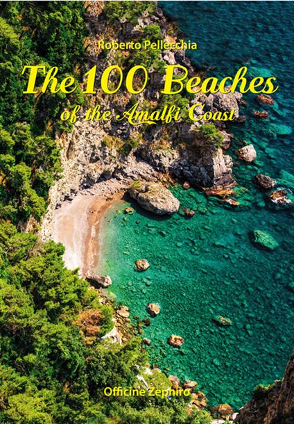 The 100 beaches of the Amalfi coast - Roberto Pellecchia - copertina