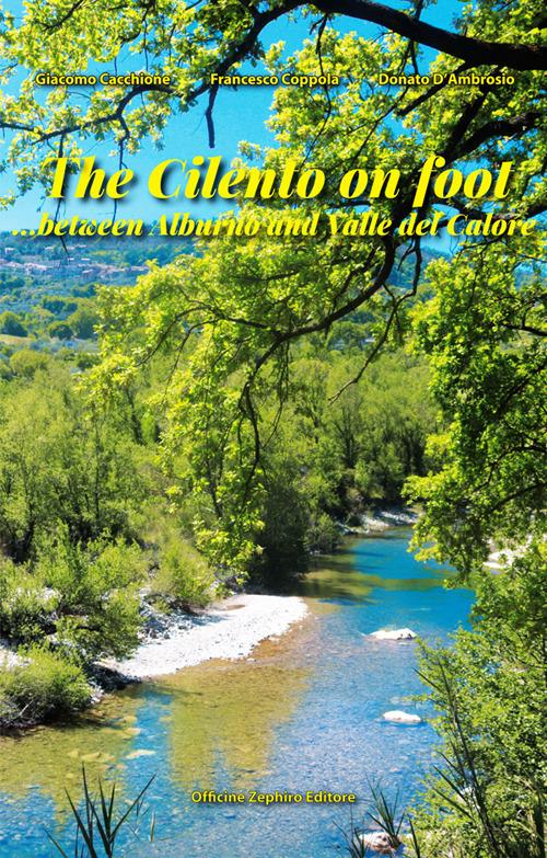 The Cilento on foot... between Alburno and Valle del Calore - Giacomo Cacchione,Francesco Coppola,Donato D'Ambrosio - copertina