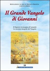 Il grande Vangelo di Giovanni. Il Signore riconsegna all'umanità la versione integrale del Vangelo. Vol. 10 - Jakob Lorber,Associazione Jakob Lorber,M. Colombo - ebook