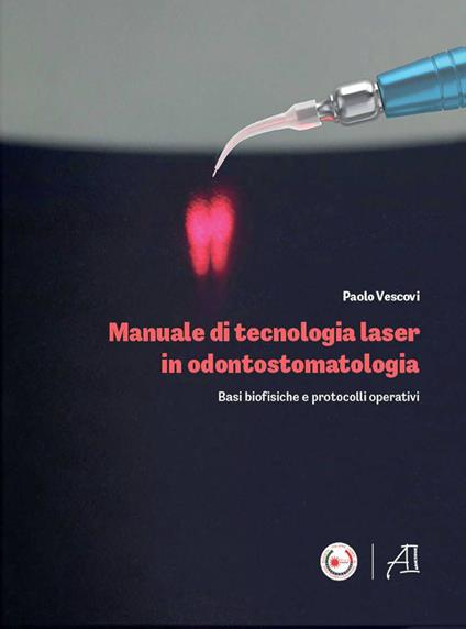 Manuale di tecnologia laser in odontostomatologia. Basi - Paolo Vescovi - copertina