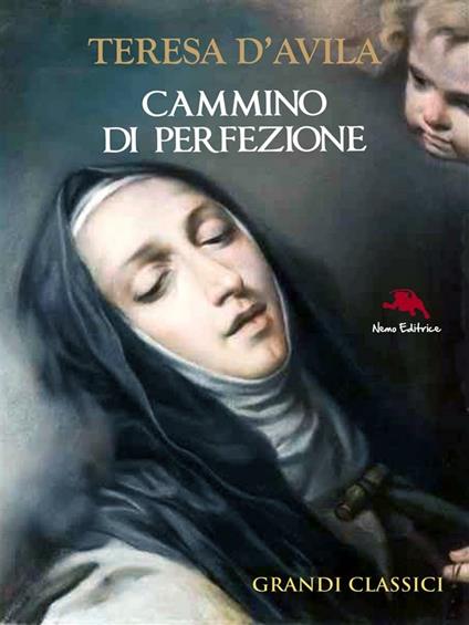 Cammino di perfezione - Teresa d'Avila (santa) - ebook