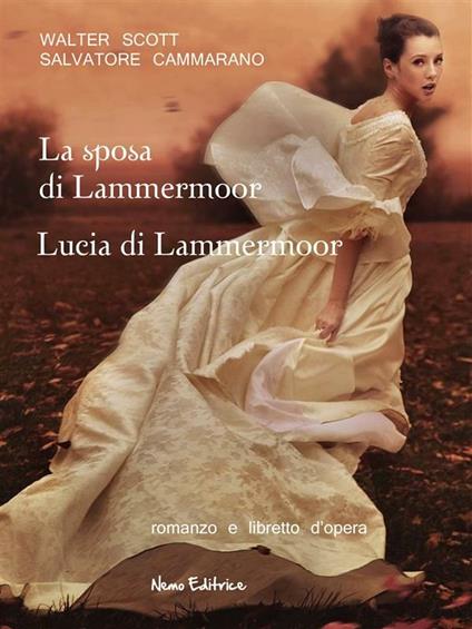 La sposa di Lammermoor-Lucia di Lammermoor - Salvatore Cammarano,Gaetano Donizetti,Walter Scott - ebook
