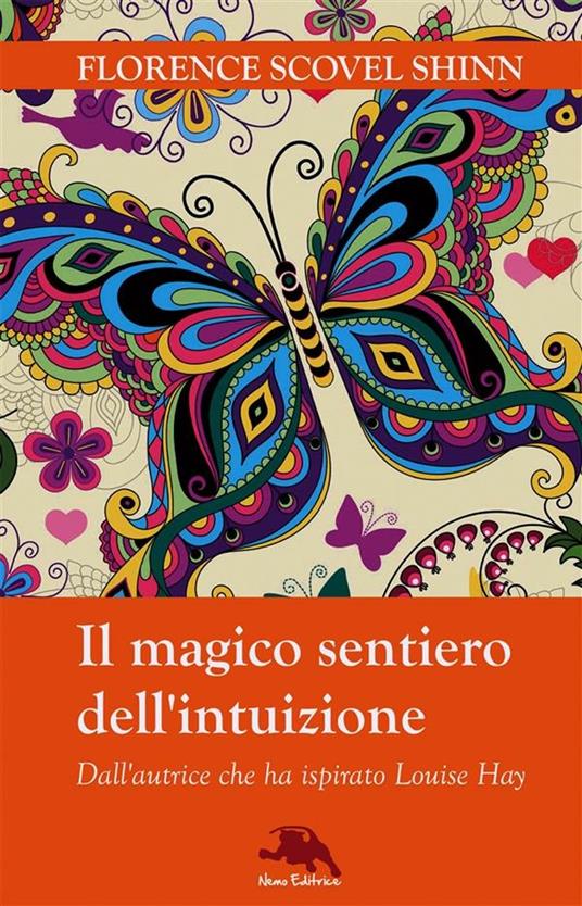 Il magico sentiero dell'intuizione - Florence Scovel Shinn,Carmen Margherita Di Giglio - ebook