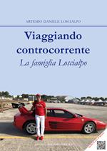 Viaggiando controcorrente. La famiglia Loscialpo