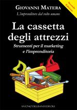 La cassetta degli attrezzi. Strumenti per il marketing e l'imprenditoria