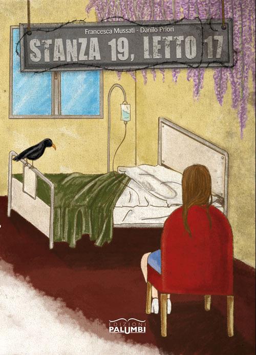 Stanza 19, letto 17 - Francesca Mussati,Danilo Priori - copertina