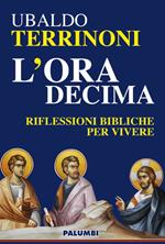 L' ora decima. Riflessioni bibliche per vivere