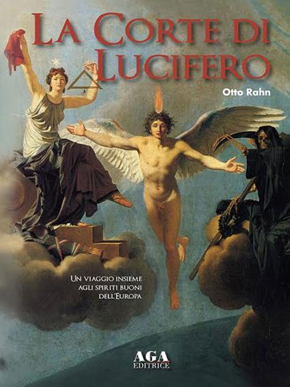 La corte di Lucifero. Un viaggio insieme agli spiriti buoni dell'Europa - Otto Rahn - copertina