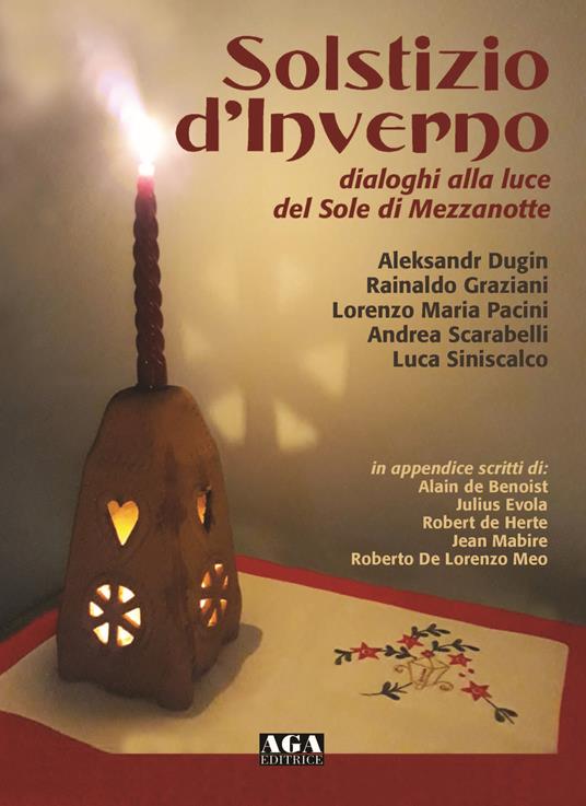 Solstizio d'inverno. Dialoghi alla luce del Sole di mezzanotte - Aleksandr Dugin,Rainaldo Graziani,Lorenzo Maria Pacini - copertina