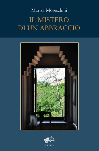 Il mistero di un abbraccio - Marisa Moreschini - copertina