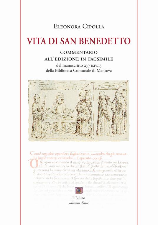 Vita di san Benedetto. Commentario all'edizione in facsimile del manoscritto 239 B.IV.13 della Biblioteca Comunale Teresiana di Mantova - Eleonora Cipolla - copertina