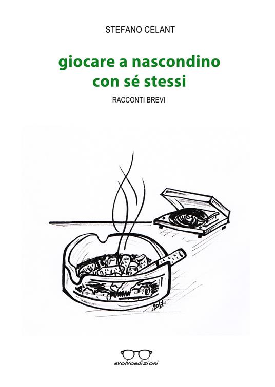 Giocare a nascondino con sé stessi. Racconti brevi - Stefano Celant - copertina