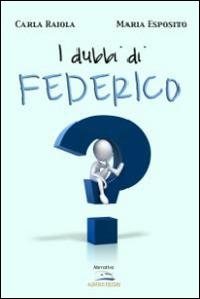 I dubbi di Federico - Maria Esposito,Carla Raiola - copertina