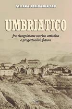 Umbriatico. Fra ricognizione storico artistica e progettualità futura