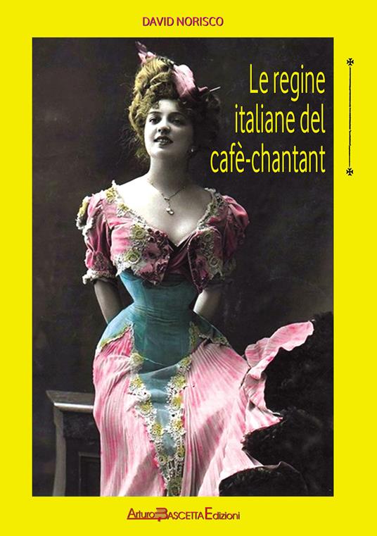 Le regine italiane del cafè-chantant - David Norisco - copertina