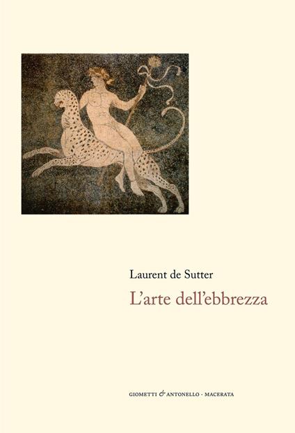 L' arte dell'ebbrezza - Laurent De Sutter - copertina