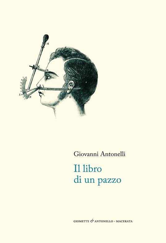 Il libro di un pazzo - Giovanni Antonelli - copertina