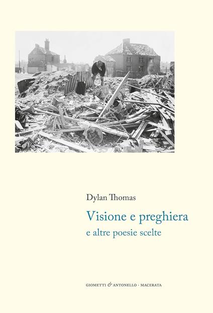 Visione e preghiera e altre poesie scelte. Testo originale a fronte - Dylan Thomas - copertina