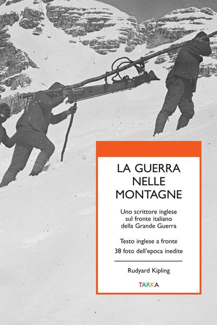 La guerra nelle montagne. Uno scrittore inglese sul fronte italiano della grande guerra. Testo inglese a fronte - Rudyard Kipling - copertina