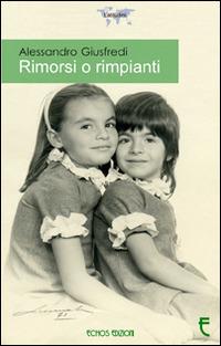 Rimorsi o rimpianti - Alessandro Giusfredi - copertina