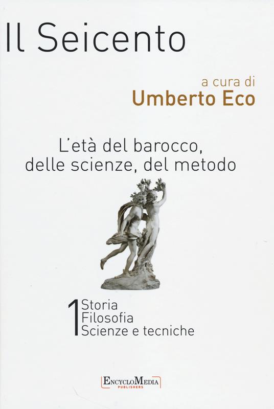 Il Seicento. L'età del Barocco, delle scienze, del metodo vol. 1-2: Storia. Filosofia. Scienze e tecniche-Letteratura e teatro. Arti visive. Musica - copertina