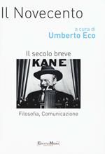 Il Novecento. Filosofia, comunicazione. Il secolo breve