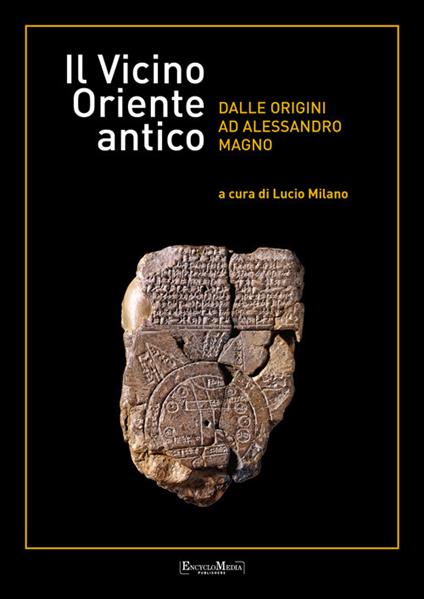 Il vicino Oriente antico dalle origini ad Alessandro Magno - copertina