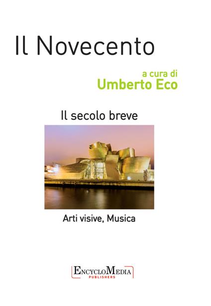 Il Novecento. Il secolo beve. Arti visive, musica - Umberto Eco - ebook