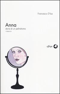 Anna. Storia di un palindromo - Francesco D'Isa - copertina