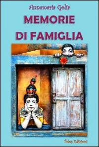 Memorie di famiglia - Anna M. Golia - copertina