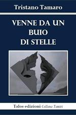 Venne da un buio di stelle