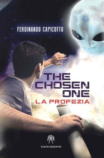 The chosen one. La profezia - Ferdinando Capicotto - copertina