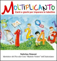 Moltiplicanto. Canti e giochi per imparare le tabelline. Con CD Audio - Sabrina Simoni - copertina