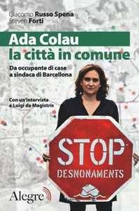 Image of Ada Colau, la città in comune. Da occupante di case a sindaca di Barcellona