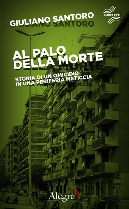 Al palo della morte. Storia di un omicidio in una periferia meticcia - Giuliano Santoro,Wu Ming 1 - ebook