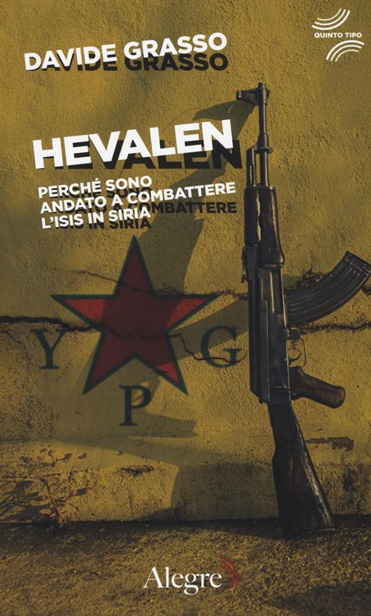 Hevalen. Perché sono andato a combattere l'Isis in Siria - Davide Grasso - copertina