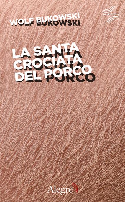 La santa crociata del porco - Wolf Bukowski,Wu Ming 1 - ebook