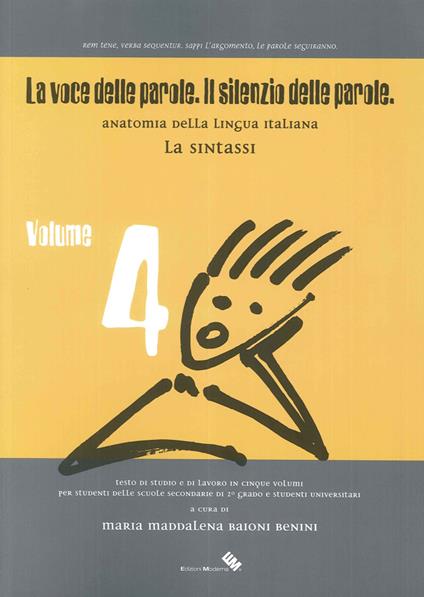 La voce delle parole. Il silenzio delle parole. Vol. 4: La sintassi. - Maria M. Baioni Benini - copertina