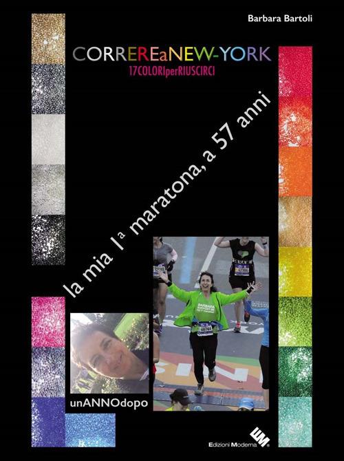 Correre a New York. 17 colori per riuscirci - Barbara Bartoli - copertina